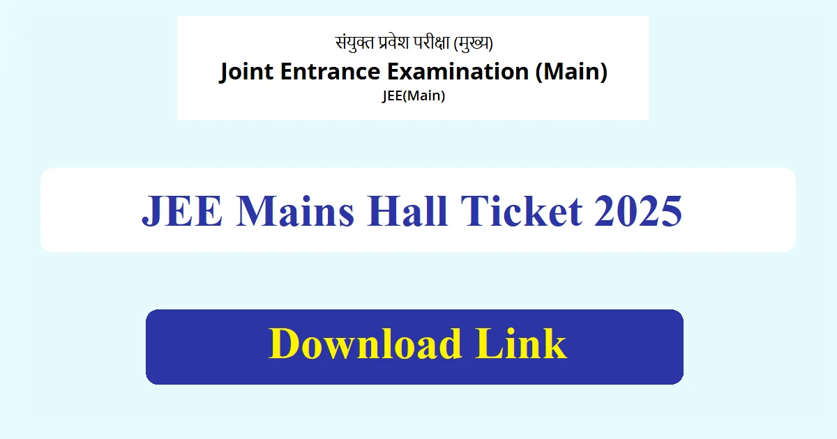 JEE Mains Hall Ticket 2025